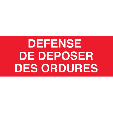 Signalétique Défense de déposer des ordures