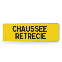 Panonceau CHAUSSEE RETRECIE pour panneaux type AK