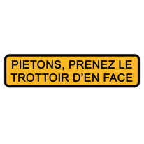 Panneau Piétons, prenez le trottoir d´en face