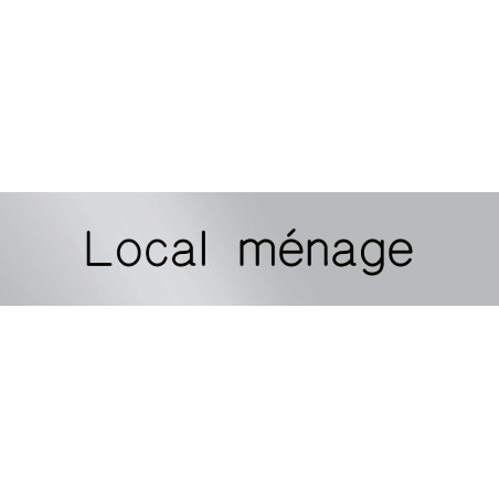 Signalétique gravée Local ménage - Gamme Métal